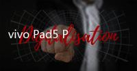 vivo Pad5 Pro平板首发天玑9400芯片 机身重量仅578g