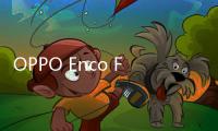 OPPO Enco Free4耳机登场 中端价格旗舰享受